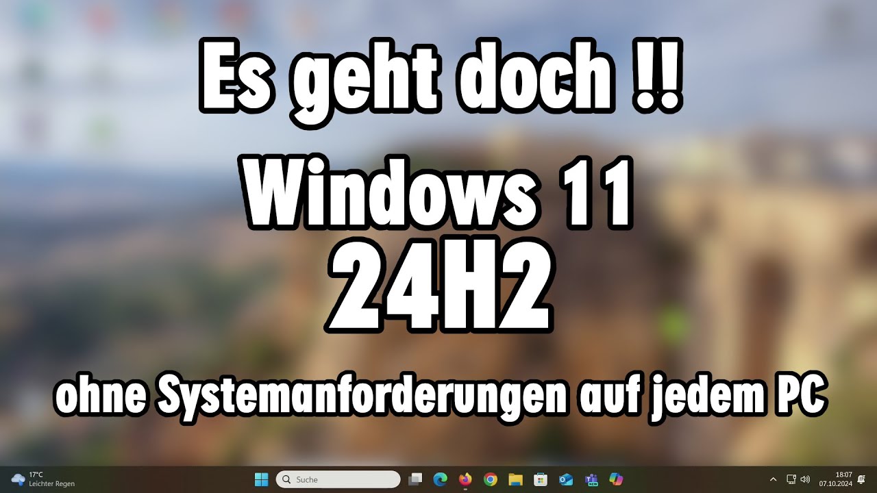 Windows 11 24H2 offiziell ohne Systemanforderungen installieren ohne Tools auf altem PC